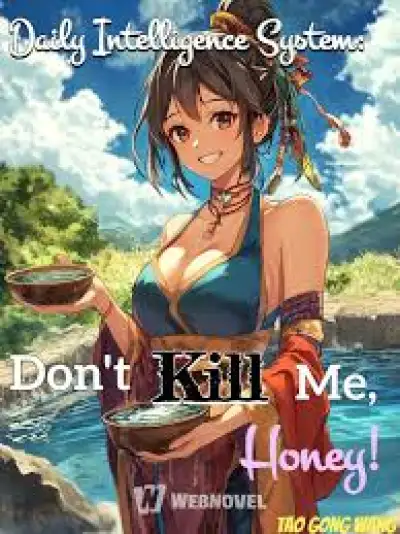 Daily Intelligence System: Don' t Kill Me, Honey!