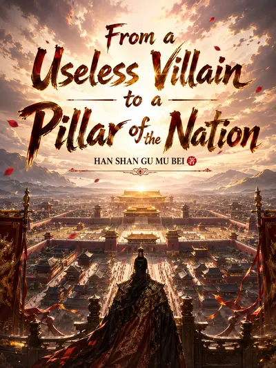 From a Useless Villain to a Pillar of the Nation