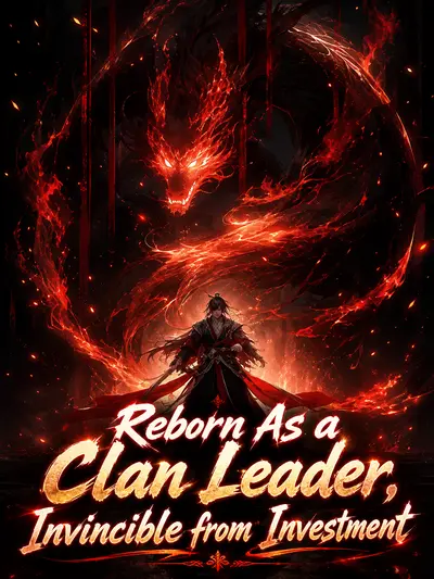 Reborn As a Clan Leader, Invincible from Investment