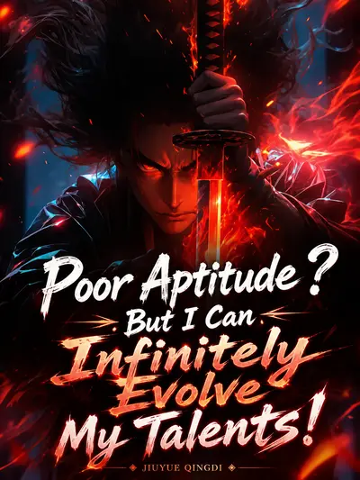 Poor Aptitude? But I Can Infinitely Evolve My Talents!