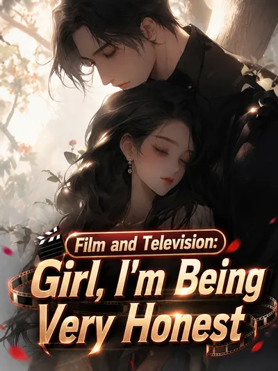 Film and Television: Girl, I'm Being Very Honest